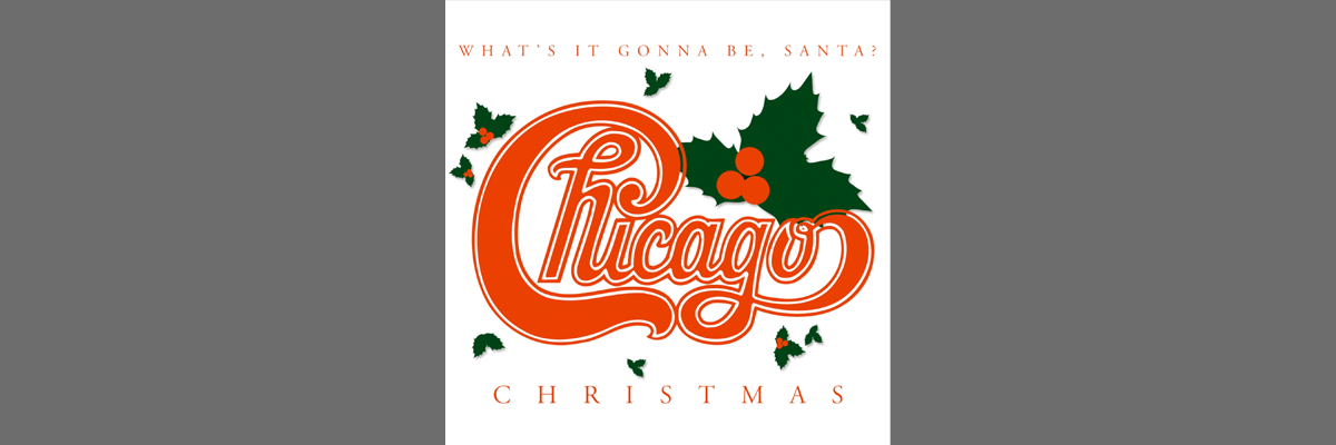 Chicago's Beloved 2003 Holiday Album “What's It Gonna Be, Santa