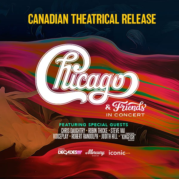 Chicago & Friends Canadian Theatrical Release