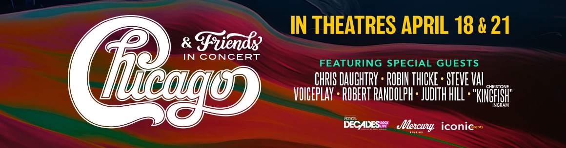 Chicago & Friends coming to Theatres April 18 & 21